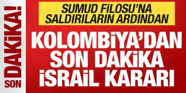 Sumud Filosu’na saldırı sonrası Kolombiya’dan İsrail kararı! Hepsi sınır dışı edildi