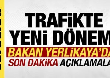 Trafikte yeni dönem: Bakan Yerlikaya’dan son dakika açıklamalar!