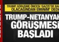 Trump-Netanyahu görüşmesi başladı