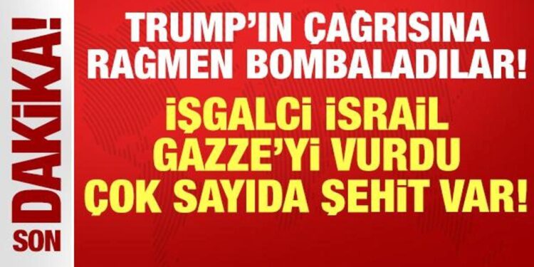 Trump’ın çağrısına rağmen saldırıyorlar! İsrail Gazze’yi vurdu: Çok sayıda şehit var