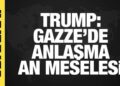 Trump’tan Gazze açıklaması: Anlaşma an meselesi
