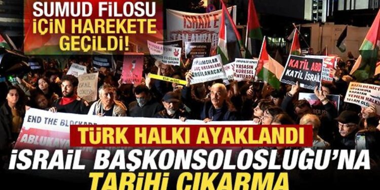 Türk halkı ayaklandı! İsrail Başkonsolosluğuna çıkarma! Sumud Filosu için harekete geçildi