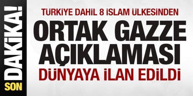 Türkiye dahil 8 İslam ülkesinden son dakika Gazze açıklaması! Dünyaya ilan edildi
