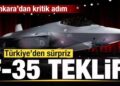 Türkiye’den ABD’ye süprirz F-35 teklifi! Kritik adım