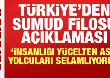 Türkiye’den Sumud Filosu açıklaması: İnsanlığı yücelten asil yolcuları selamlıyoruz