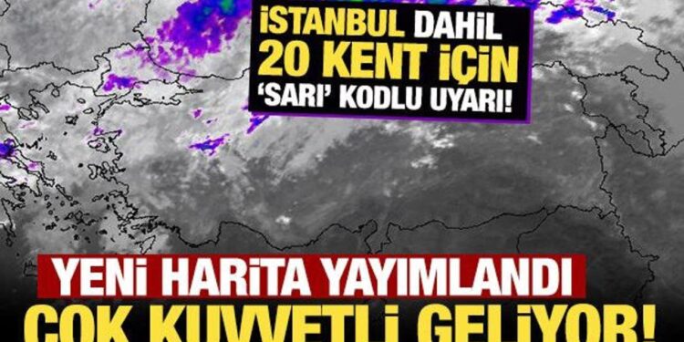 Yeni harita yayımlandı: İstanbul dahil 20 kent için ‘sarı’ kodlu uyarı!