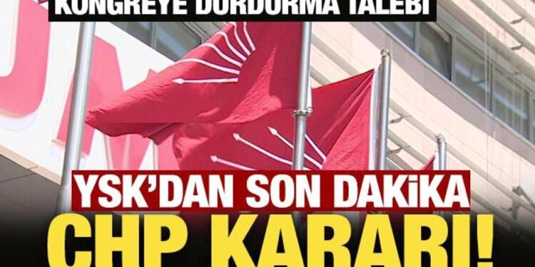 YSK kararını verdi: CHP İstanbul Kongresi devam edecek