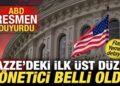ABD son dakika duyurdu! Gazze’deki ilk üst düzey yönetici belli oldu! Flaş Yemen detayı