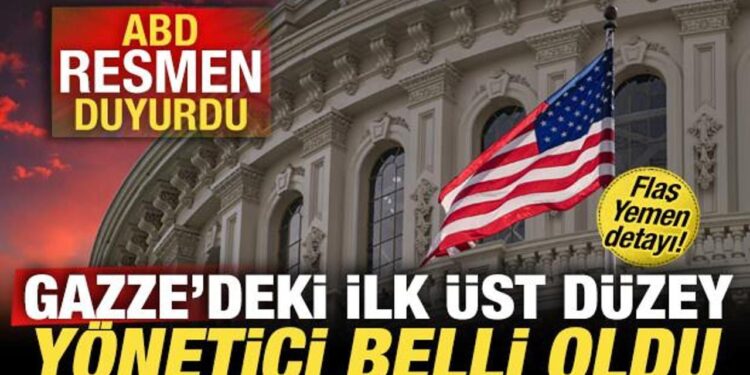 ABD son dakika duyurdu! Gazze’deki ilk üst düzey yönetici belli oldu! Flaş Yemen detayı