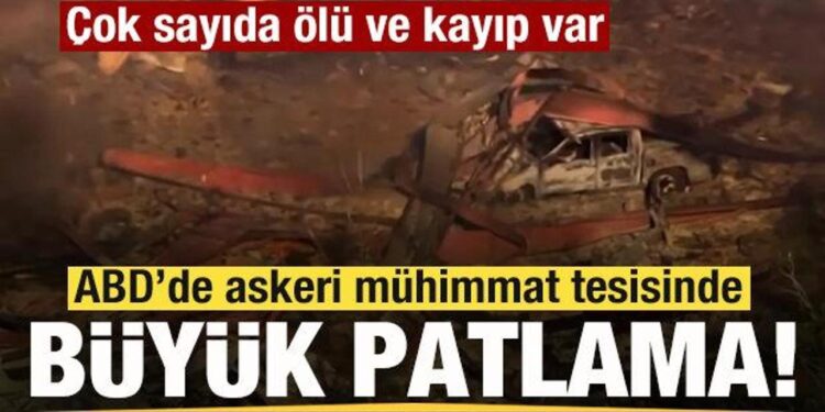 ABD’de askeri mühimmat tesisinde büyük patlama: Çok sayıda ölü ve kayıp var