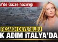 AB’de Gazze hazırlığı! Resmen duyuruldu! İlk adım İtalya’dan!