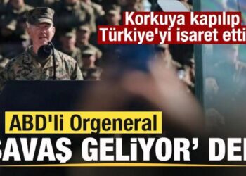 ABD’li Orgeneral ‘Savaş’ geliyor’ dedi! Korkuya kapılıp Türkiye’yi işaret ettiler