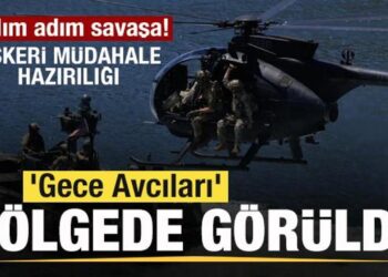 Adım adım savaşa! Askeri müdahale hazırlığı ‘Gece Avcıları’ bölgede görüldü