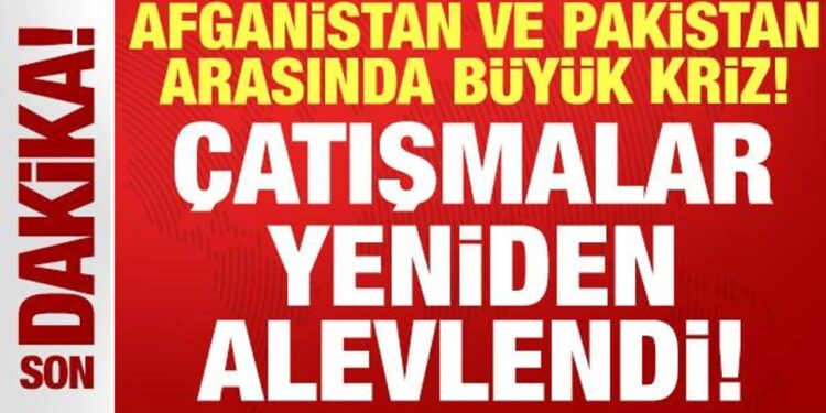 Afganistan ve Pakistan arasında savaş krizi: Çatışmalar yeniden alevlendi!