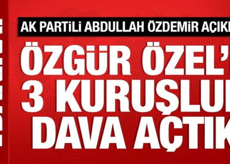AK Parti İstanbul İl Başkanı Abdullah Özdemir: Özgür Özel’e 3 kuruşluk dava açtık