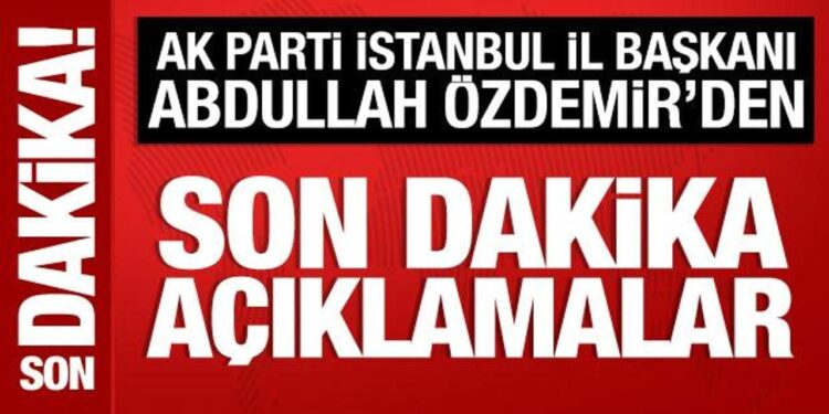 AK Parti İstanbul İl Başkanı Abdullah Özdemir’den Kanal 7 ekranlarında önemli açıklamalar