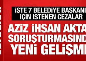Aziz İhsan Aktaş soruşturmasında 7 belediye başkanına dava açıldı