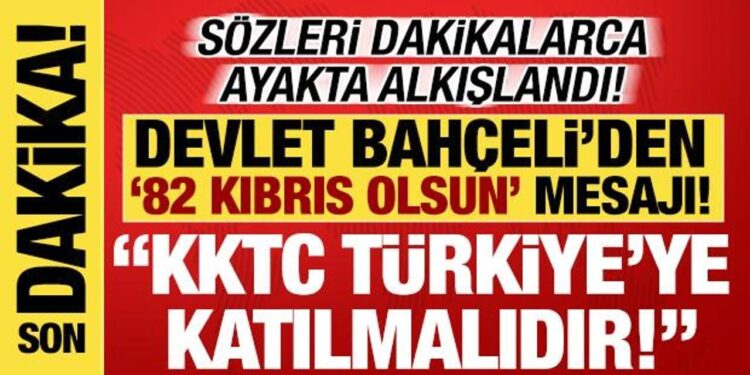 Bahçeli’den ‘KKTC Türkiye’ye katılmalıdır’ çağrısı: ’82 Kıbrıs olmalı’