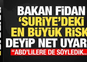 Bakan Fidan ‘Suriye’deki en büyük tehlike’ deyip net uyardı: ABD’lillere de söyledik…