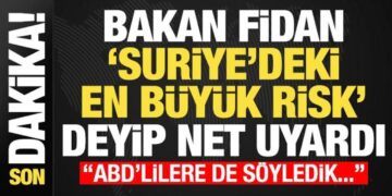 Bakan Fidan ‘Suriye’deki en büyük tehlike’ deyip net uyardı: ABD’lillere de söyledik…