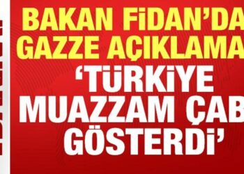 Bakan Fidan’dan son dakika Gazze açıklaması: Türkiye muazzam çaba gösterdi