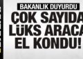 Bakanlık duyurdu! Çok sayıda lüks araca el kondu