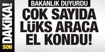 Bakanlık duyurdu! Çok sayıda lüks araca el kondu