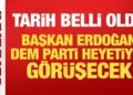 Başkan Erdoğan ile DEM heyeti görüşmesinin tarihi belli oldu