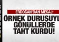 Başkan Erdoğan’dan mesaj: Örnek duruşuyla gönüllerde taht kurdu