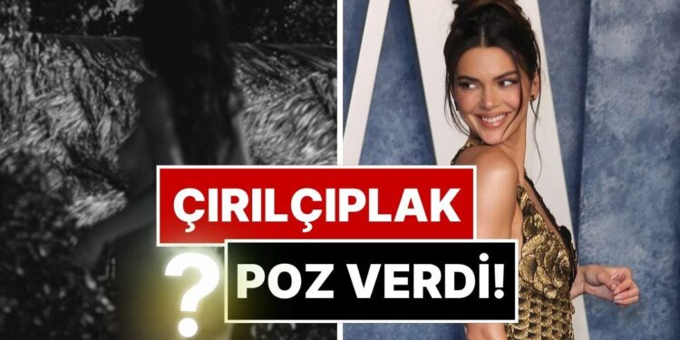 Bikinili Pozlarıyla Nefes Kesen Model Kendall Jenner Bu Sefer Çırılçıplak Poz Verdi!