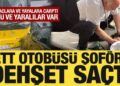 Çekmeköy’de İETT otobüsü şoförü dehşet saçtı: Bir kişi hayatını kaybeti