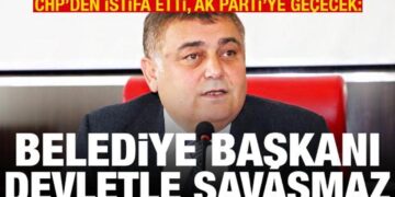 CHP’den istifa etti, AK Parti’ye geçecek: Belediye başkanı devletle savaşmaz