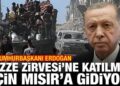 Cumhurbaşkanı Erdoğan, Gazze Zirvesi için Mısır’a gidiyor