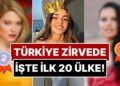 Dünyanın En Güzel Kadınları Bu Ülkelerden Çıkıyor: 2024 Listesinde Türkiye Zirvede!