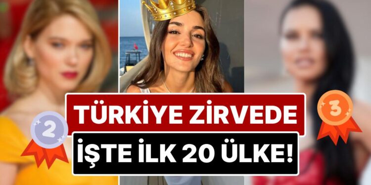 Dünyanın En Güzel Kadınları Bu Ülkelerden Çıkıyor: 2024 Listesinde Türkiye Zirvede!