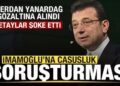 Ekrem İmamoğlu’na casusluk suçlaması! Merdan Yanardağ gözaltına alındı! Şoke eden detaylar