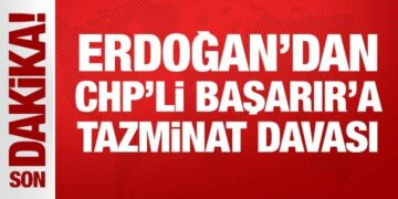 Erdoğan’dan CHP Grup Başkan Vekili Ali Mahir Başarır’a tazminat davası