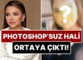 Filtreli ve Filtresiz Pozları Karşılaştırıldı: Esra Ezmeci’nin Photoshop’suz Hali Ortaya Çıktı!