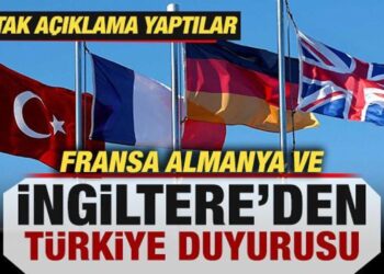 Fransa, Almanya ve İngiltere’den Türkiye duyurusu! Ortak açıklama yaptılar