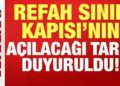 Gazze için son dakika gelişmesi: Refah Sınır Kapısı’nın açılacağı tarih duyuruldu