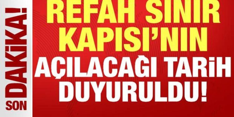 Gazze için son dakika gelişmesi: Refah Sınır Kapısı’nın açılacağı tarih duyuruldu
