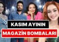 Gıybet Kazanı Kaynadı: Kasım Ayına Damgasını Vuran Magazin Olaylarını Anlatıyoruz!