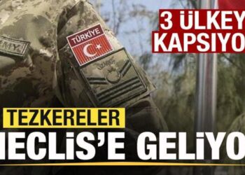 Gündem yoğun! Tezkereler Meclis’e geliyor! 3 ülkeyi kapsıyor