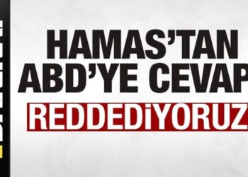 Hamas’tan son dakika açıklaması: ABD’ye cevap: Reddediyoruz