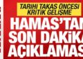 Hamas’tan son dakika açıklaması! Tarihi takas öncesi kritik gelişme