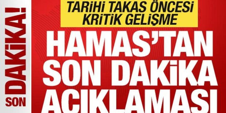 Hamas’tan son dakika açıklaması! Tarihi takas öncesi kritik gelişme
