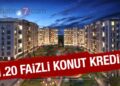 İlk evim konut kampanyası 2025 başvuruları (1.20 düşük faizli konut kredisi): Şartları nelerdir?