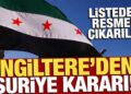 İngiltere’den Suriye kararı! Terör örgütü listesinden resmen çıkarıldı