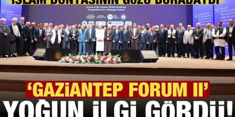 İslam dünyasının gözü Gaziantep’teydi! ‘Forum II’ yoğun ilgi gördü…