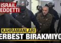 İsrail reddetti! Kahramanları bırakmıyor!